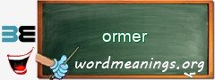 WordMeaning blackboard for ormer